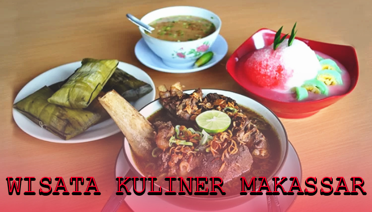 Wisata Kuliner Nikmat Di Makassar Wajib Anda Coba